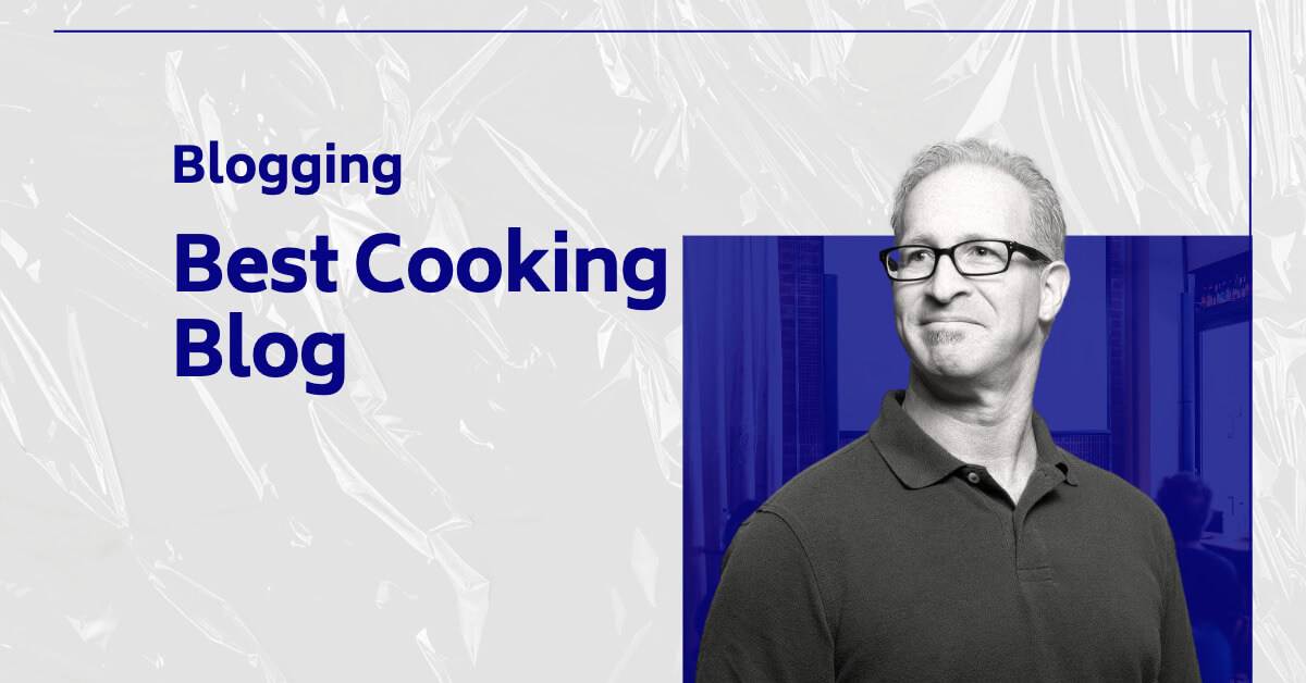 11 Best Cooking Blogs & Recipes